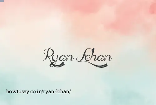 Ryan Lehan