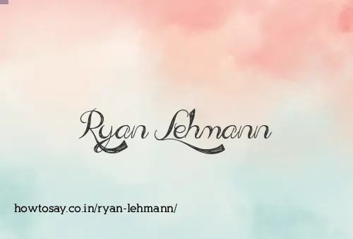 Ryan Lehmann