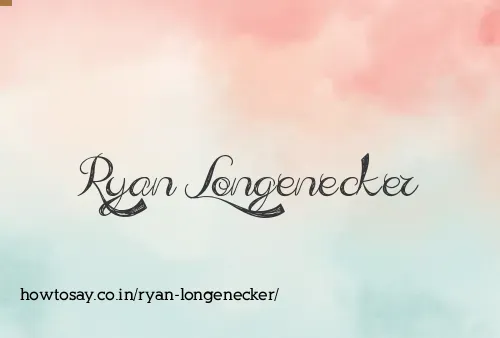 Ryan Longenecker