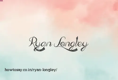 Ryan Longley