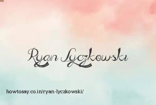 Ryan Lyczkowski