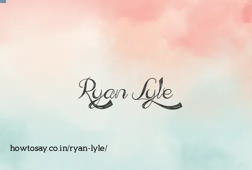 Ryan Lyle