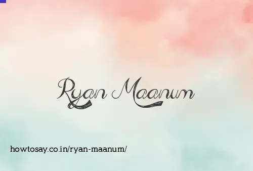 Ryan Maanum