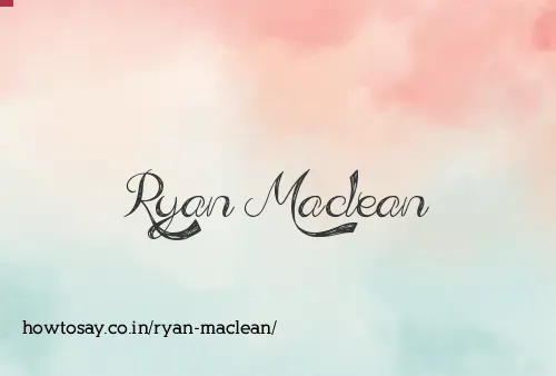 Ryan Maclean