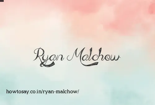Ryan Malchow