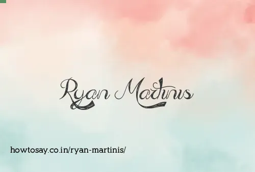 Ryan Martinis