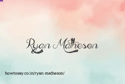 Ryan Matheson