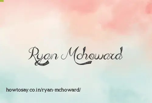 Ryan Mchoward