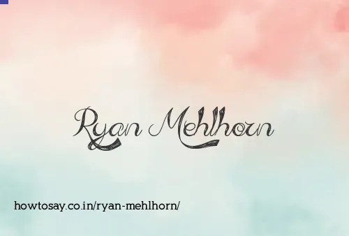 Ryan Mehlhorn