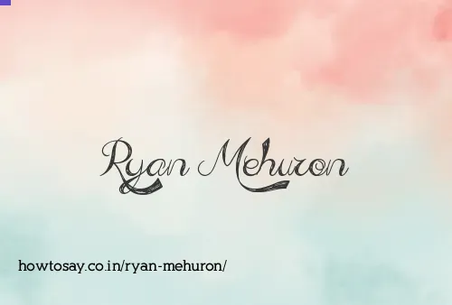 Ryan Mehuron