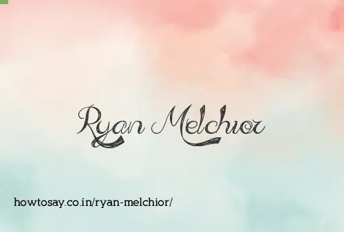 Ryan Melchior