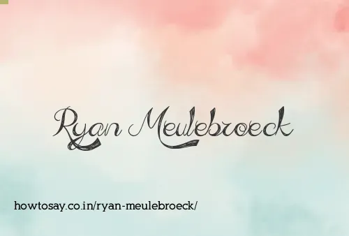 Ryan Meulebroeck
