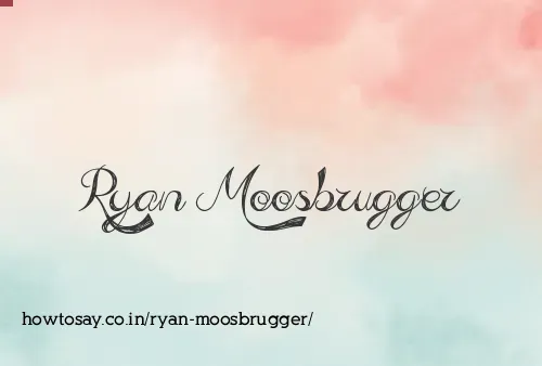 Ryan Moosbrugger