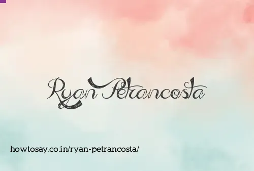 Ryan Petrancosta