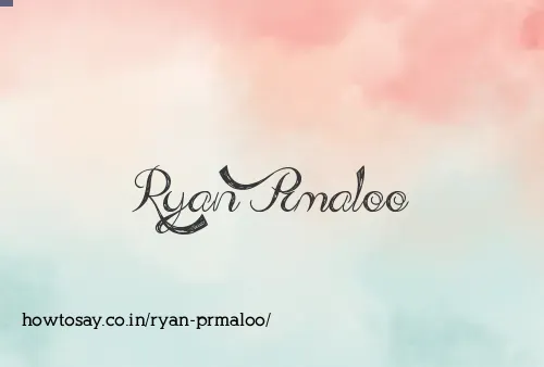 Ryan Prmaloo