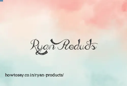 Ryan Products
