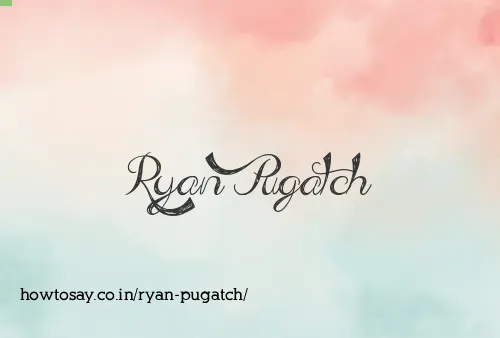 Ryan Pugatch
