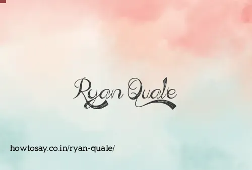 Ryan Quale