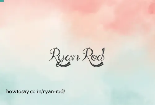 Ryan Rod