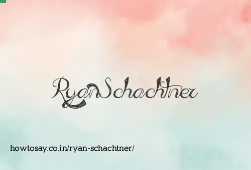 Ryan Schachtner
