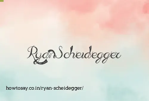Ryan Scheidegger