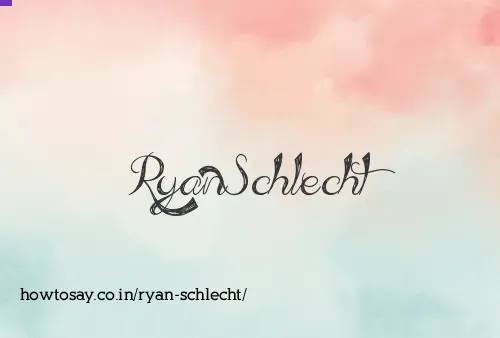 Ryan Schlecht