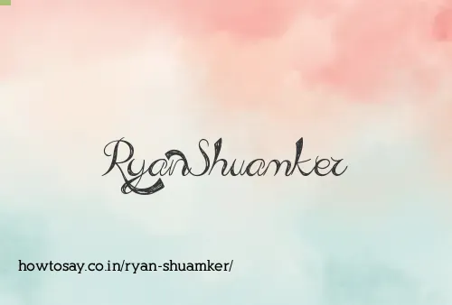 Ryan Shuamker