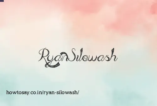 Ryan Silowash