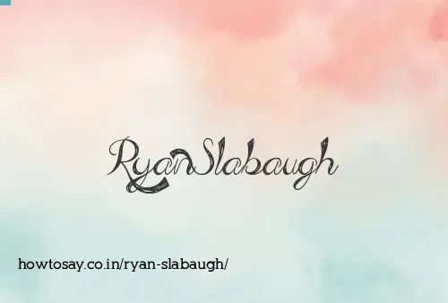 Ryan Slabaugh