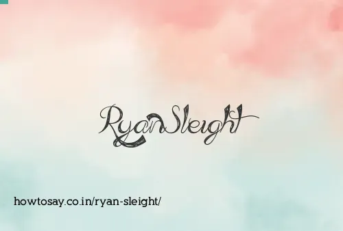 Ryan Sleight