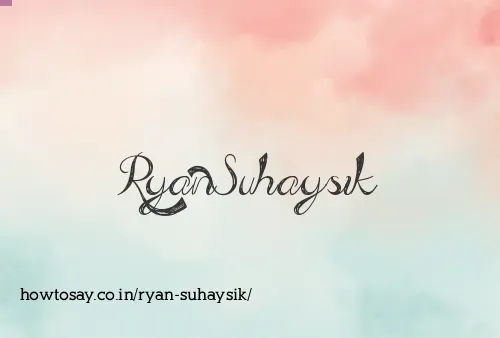Ryan Suhaysik