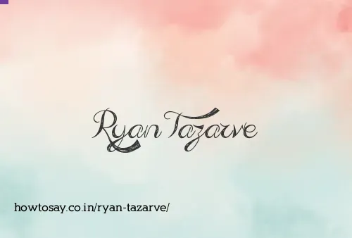 Ryan Tazarve