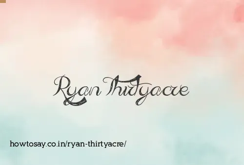 Ryan Thirtyacre
