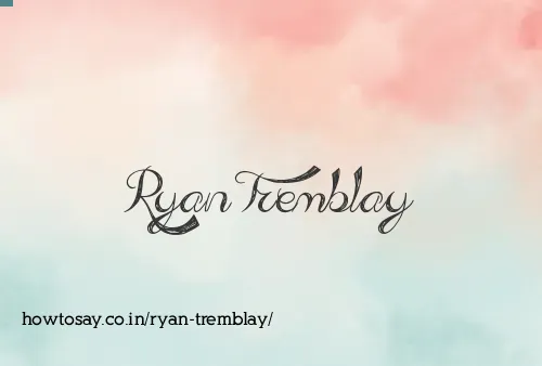 Ryan Tremblay