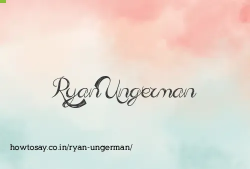 Ryan Ungerman