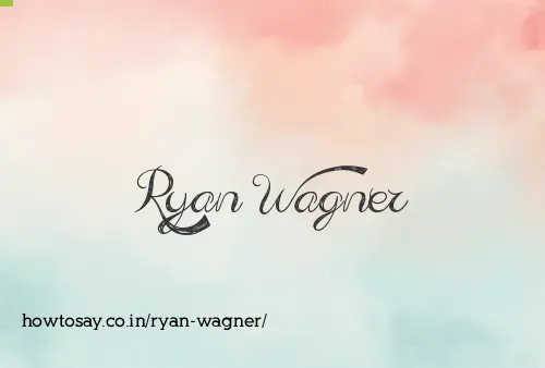 Ryan Wagner