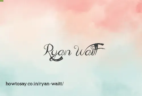 Ryan Waitt