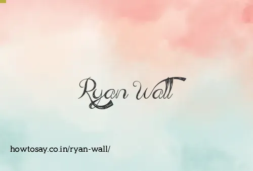 Ryan Wall