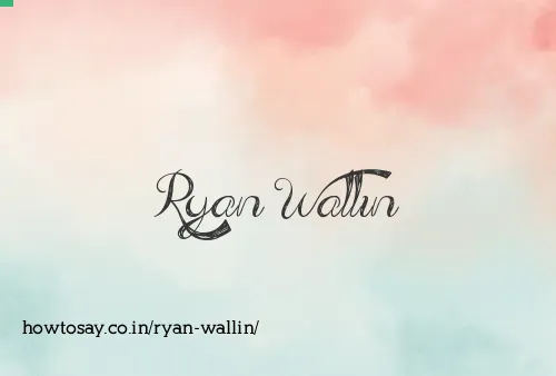 Ryan Wallin