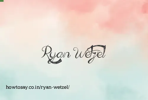 Ryan Wetzel