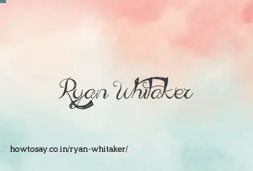 Ryan Whitaker