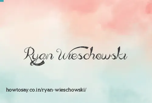 Ryan Wieschowski