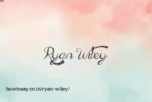 Ryan Wiley