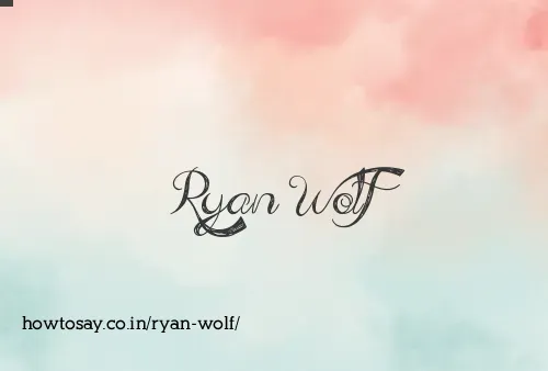 Ryan Wolf