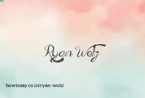 Ryan Wolz