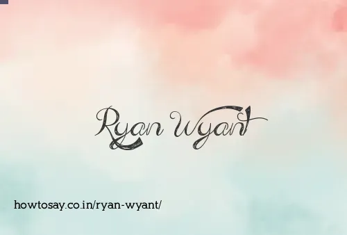 Ryan Wyant