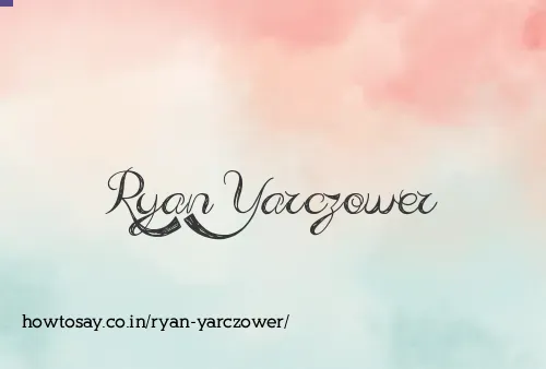 Ryan Yarczower