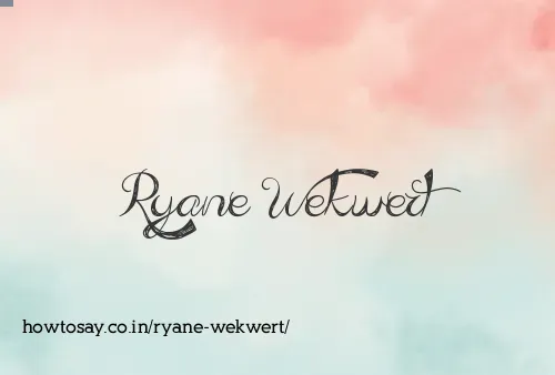 Ryane Wekwert