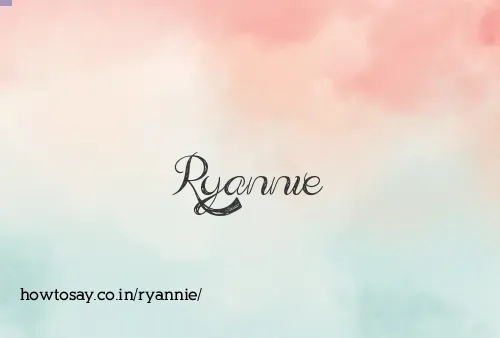 Ryannie