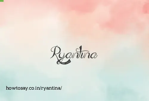 Ryantina